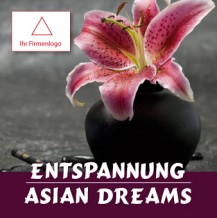 Entspannung - Asian Dreams