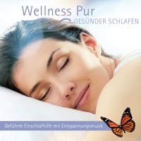 Wellness Pur: Gesünder Schlafen Wellness Pur: Gesünder Schlafen